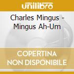Charles Mingus - Mingus Ah-Um cd