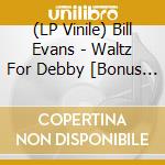 (LP Vinile) Bill Evans - Waltz For Debby [Bonus Single On Pink Vinyl] (Lp+7') vinile