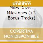 Miles Davis - Milestones (+3 Bonus Tracks) cd musicale