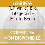 (LP Vinile) Ella Fitzgerald - Ella In Berlin vinile