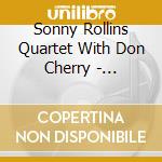 Sonny Rollins Quartet With Don Cherry - Complete Live At The Village Gate 1962 (6 Cd) cd musicale