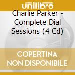 Charlie Parker - Complete Dial Sessions (4 Cd) cd musicale