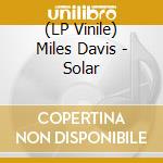 (LP Vinile) Miles Davis - Solar lp vinile