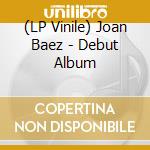 (LP Vinile) Joan Baez - Debut Album lp vinile