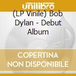 (LP Vinile) Bob Dylan - Debut Album lp vinile