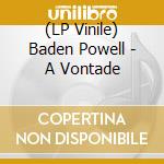 (LP Vinile) Baden Powell - A Vontade vinile