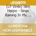 (LP Vinile) Slim Harpo - Sings Raining In My Heart lp vinile
