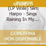 (LP Vinile) Slim Harpo - Sings Raining In My Heart vinile