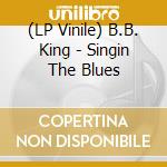 (LP Vinile) B.B. King - Singin The Blues vinile