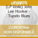 (LP Vinile) John Lee Hooker - Tupelo Blues vinile