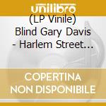 (LP Vinile) Blind Gary Davis - Harlem Street Singer [Ltd.Ed. Lp] lp vinile