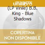 (LP Vinile) B.B. King - Blue Shadows vinile