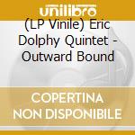 (LP Vinile) Eric Dolphy Quintet - Outward Bound vinile
