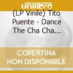 (LP Vinile) Tito Puente - Dance The Cha Cha Cha vinile