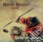 Robert Rodrigo Band - Living For Louder cd