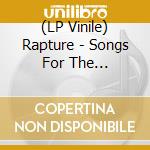 (LP Vinile) Rapture - Songs For The Withering (2 Lp) vinile