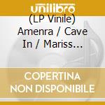 (LP Vinile) Amenra / Cave In / Mariss - Songs Of vinile