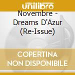 Novembre - Dreams D'Azur (Re-Issue) cd musicale