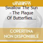 Swallow The Sun - The Plague Of Butterflies (Re-Issue) cd musicale