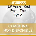 (LP Vinile) Red Eye - The Cycle lp vinile
