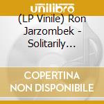 (LP Vinile) Ron Jarzombek - Solitarily Speaking Of Theoretical Confinement (Black/Purple Vinyl) lp vinile
