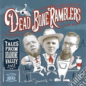 Dead Bone Ramblers - Talles From Deadbone Valley Vol. 1 cd musicale di Dead Bone Ramblers