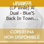 (LP Vinile) Al Dual - Blue'S Back In Town Ep (7') vinile