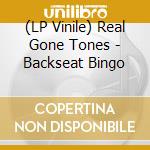 (LP Vinile) Real Gone Tones - Backseat Bingo lp vinile di Real Gone Tones