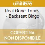 Real Gone Tones - Backseat Bingo cd musicale di Real Gone Tones