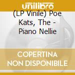 (LP Vinile) Poe Kats, The - Piano Nellie vinile