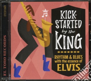 Kick-Started By The King / Various cd musicale