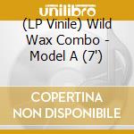 (LP Vinile) Wild Wax Combo - Model A (7') vinile
