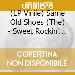 (LP Vinile) Same Old Shoes (The) - Sweet Rockin' Mama (7