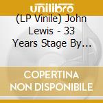 (LP Vinile) John Lewis - 33 Years Stage By Stage vinile