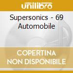 Supersonics - 69 Automobile cd musicale