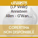 (LP Vinile) Annisteen Allen - G'Wan 'Bout Your Bizness lp vinile