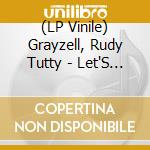(LP Vinile) Grayzell, Rudy Tutty - Let'S Get Wild vinile