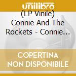 (LP Vinile) Connie And The Rockets - Connie And The Rockets vinile