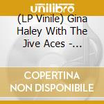 (LP Vinile) Gina Haley With The Jive Aces - I've Got A Feelin' vinile