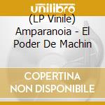 (LP Vinile) Amparanoia - El Poder De Machin vinile
