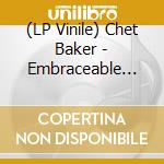 (LP Vinile) Chet Baker - Embraceable You lp vinile di Chet Baker