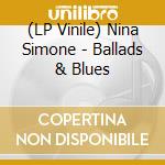 (LP Vinile) Nina Simone - Ballads & Blues lp vinile di Nina Simone