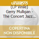 (LP Vinile) Gerry Mulligan - The Concert Jazz Band lp vinile di Gerry Mulligan