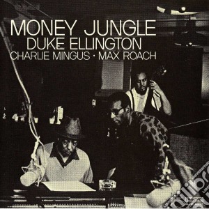 Duke Ellington / Charlie Mingus / Max Roach - Money Jungle cd musicale di Ellington duke / min