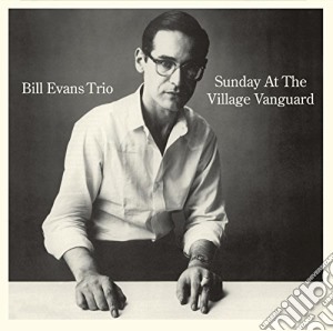 Bill Evans - Sunday At The Village Vanguard (+ 6 Bonus Tracks) cd musicale di Bill Evans