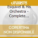 Esquivel & His Orchestra - Complete 1954-1962 Recordings cd musicale di Esquivel & His Orchestra