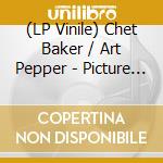 (LP Vinile) Chet Baker / Art Pepper - Picture Of Heath vinile