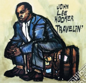 John Lee Hooker - Travelin' (+ I'M John Lee Hooker) cd musicale di John Lee Hooker