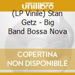 (LP Vinile) Stan Getz - Big Band Bossa Nova vinile