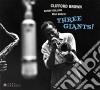 Clifford Brown / Sonny Rollins / Max Roach - Three Giants! cd